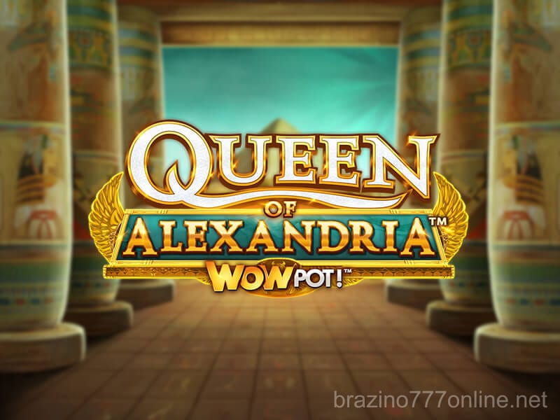 Queen of Alexandria WOWPOT!